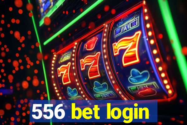 556 bet login